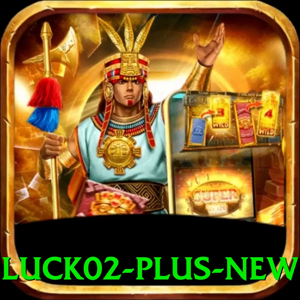 luck02 Plus New - app